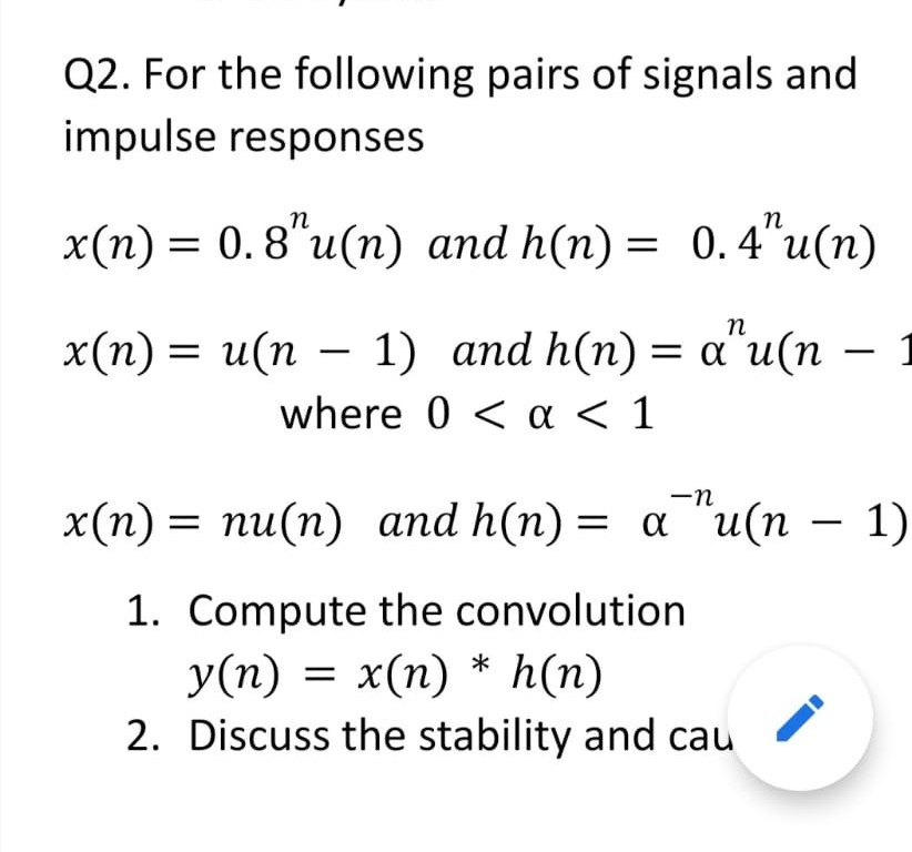 Solved Q2 For The Following Pairs Of Signals And Impulse