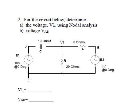 Solved 2. For The Circuit Below, Determine: A) The Voltage, | Chegg.com