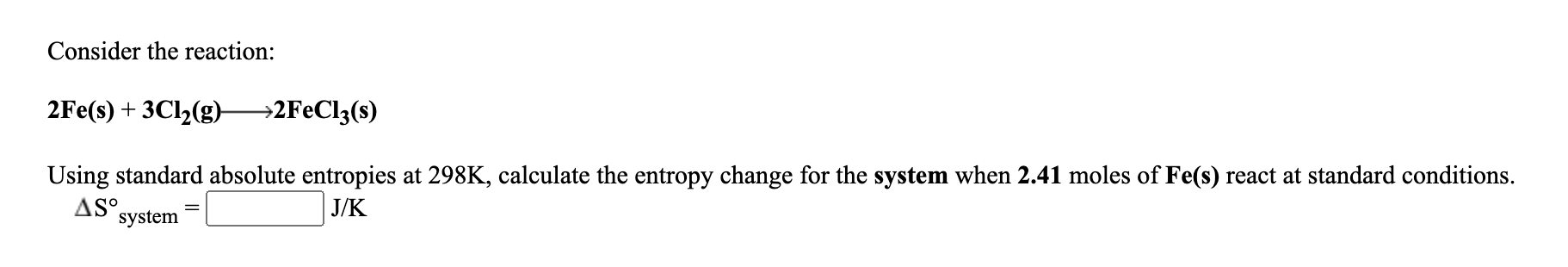 Solved Consider the reaction: 2Fe(s) + 3Cl2(g) →2FeCl3(s) | Chegg.com