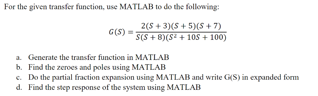 Solved For The Given Transfer Function Use Matlab To Do Chegg Com