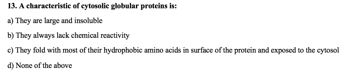 Solved 13. A characteristic of cytosolic globular proteins | Chegg.com