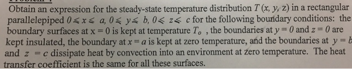 Solved Obtain an expression for the steady-state temperature | Chegg.com