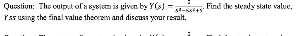 Solved Question: The output of a system is given by Y(s) = | Chegg.com