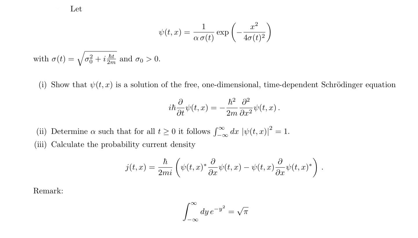 Solved Let ψ(t,x)=ασ(t)1exp(−4σ(t)2x2) with σ(t)=σ02+i2mℏt | Chegg.com