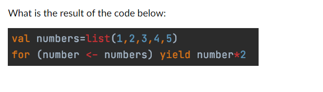 Solved What is the result of the code below: val | Chegg.com