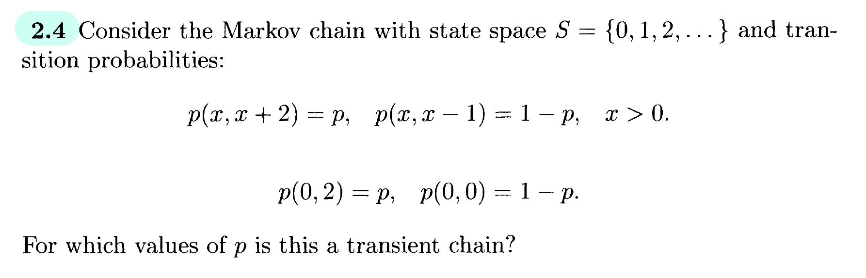 Solved 2.4 Consider the Markov chain with state space S = | Chegg.com
