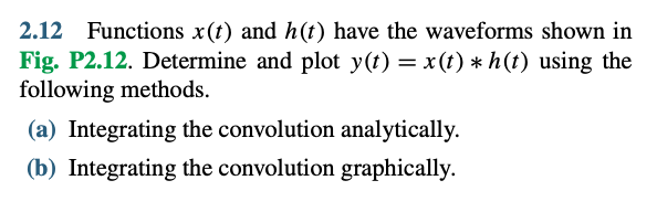 Solved 2.12 Functions x(t) and h(t) have the waveforms shown | Chegg.com