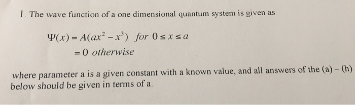 Solved I. The wave function of a one dimensional quantum | Chegg.com