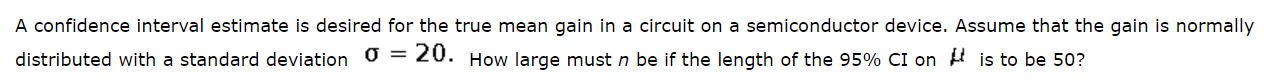 Solved A confidence interval estimate is desired for the | Chegg.com