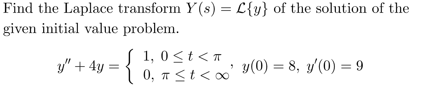 Solved Find the Laplace transform Y(s) = L{y} of the | Chegg.com