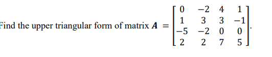 Solved Find the upper triangular form of matrix | Chegg.com