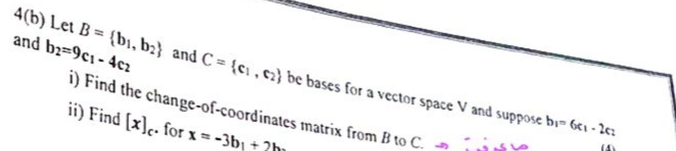 Solved 4(b) ﻿Let B={b1,b2} ﻿and C={c1,c2} ﻿be bases for a | Chegg.com
