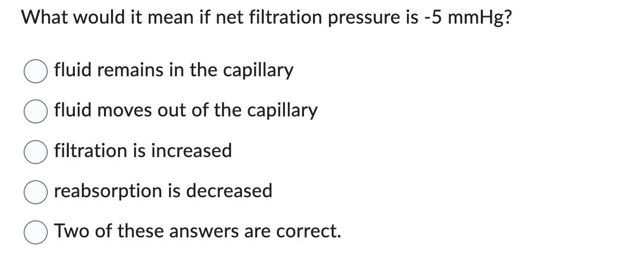 Solved What would it mean if net filtration pressure is | Chegg.com