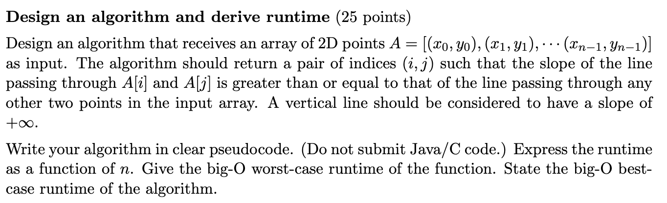 Solved Design an algorithm and derive runtime (25 | Chegg.com