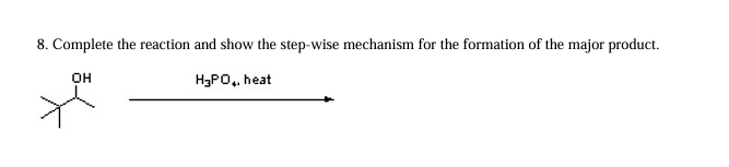 [Solved]: 8. Complete the reaction and show the step-wise m