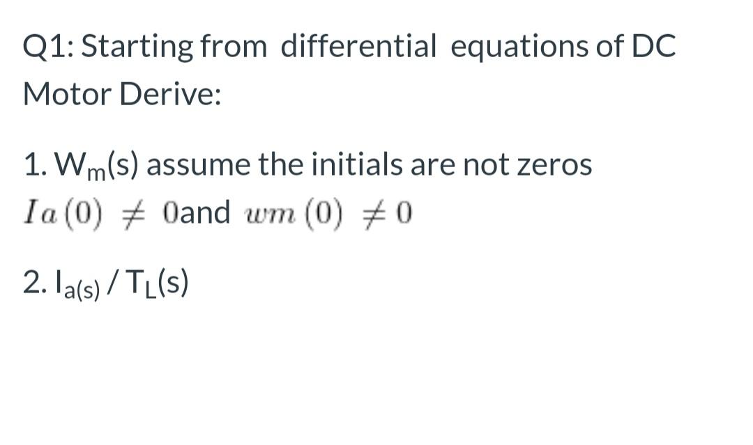 Solved Q1: Starting from differential equations of DC Motor | Chegg.com