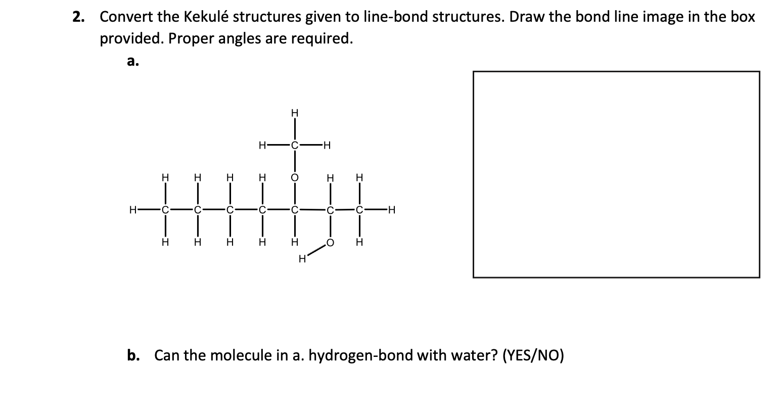 2. Convert the Kekulé structures given to line-bond structures. Draw the bond line image in the box provided. Proper angles a