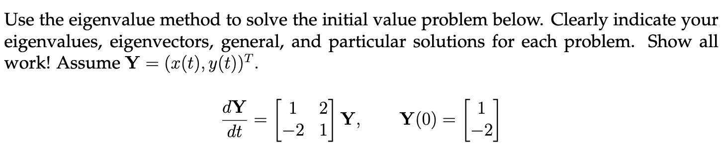 Solved Use the eigenvalue method to solve the initial value | Chegg.com