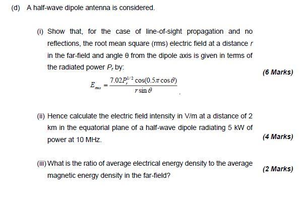 Solved (d) A half-wave dipole antenna is considered. () Show | Chegg.com