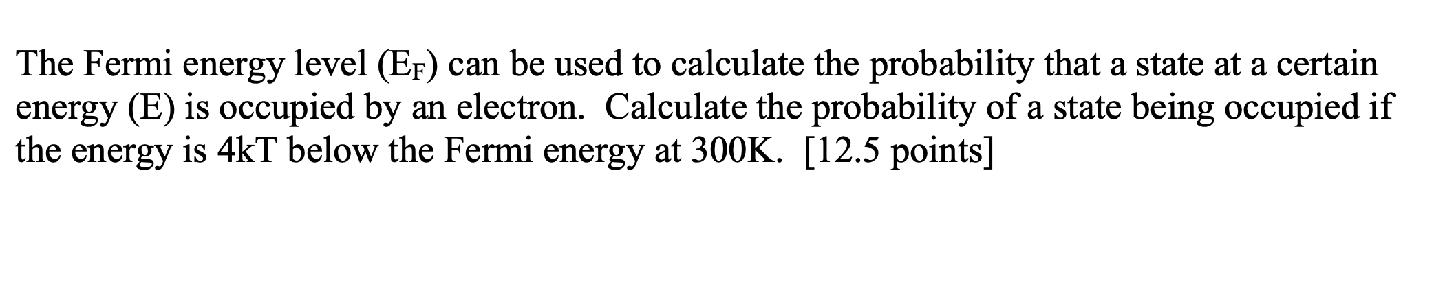 Solved The Fermi Energy Level (EF) Can Be Used To Calculate | Chegg.com