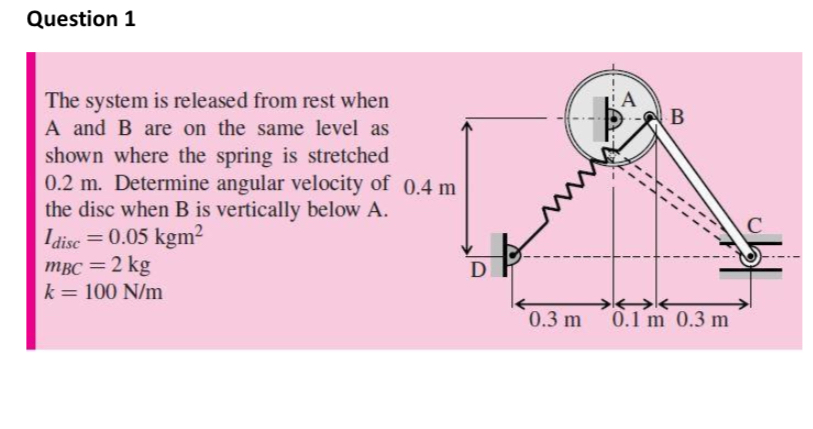 Solved Question 1 A B The system is released from rest when | Chegg.com