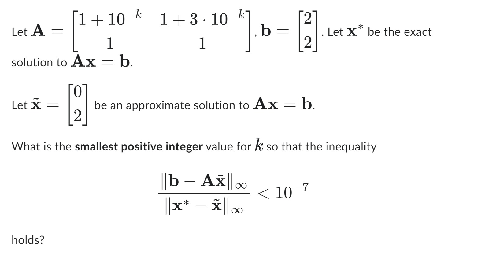 Solved Let A=[1+10−k11+3⋅10−k1],b=[22]. Let X∗ Be The Exact | Chegg.com