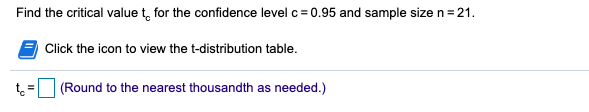 Solved Find the critical value for the confidence level c = | Chegg.com