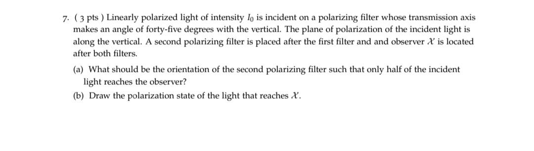 Solved 7. (3 pts ) Linearly polarized light of intensity lo | Chegg.com