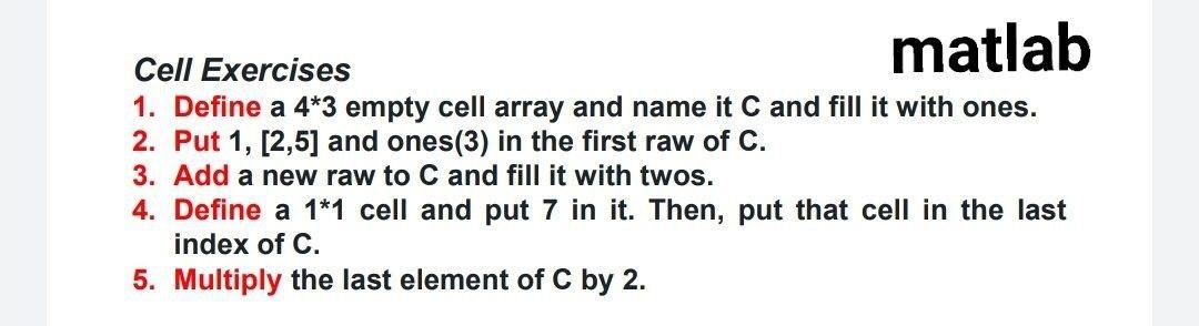 Solved matlab Cell Exercises 1. Define a 4*3 empty cell | Chegg.com