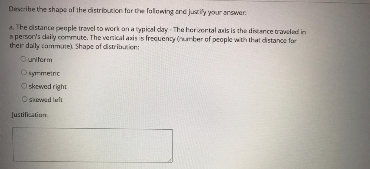 Solved Describe the shape of the distribution for the | Chegg.com