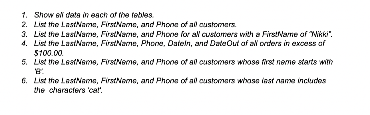 Solved 1. Show all data in each of the tables. 2. List the | Chegg.com