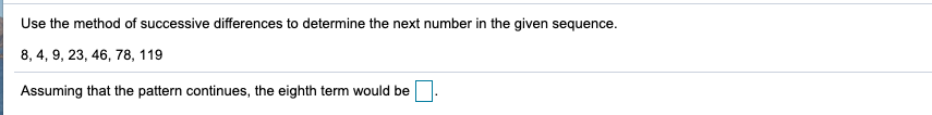 Solved Use differences to find a pattern in the sequence. 0, | Chegg.com