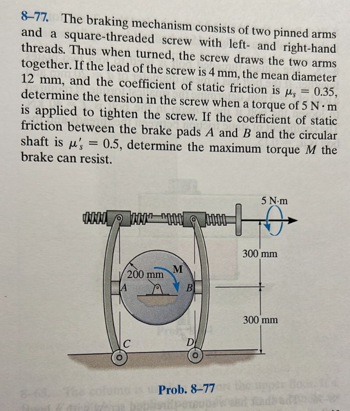 Solved 8-77. The Braking Mechanism Consists Of Two Pinned | Chegg.com