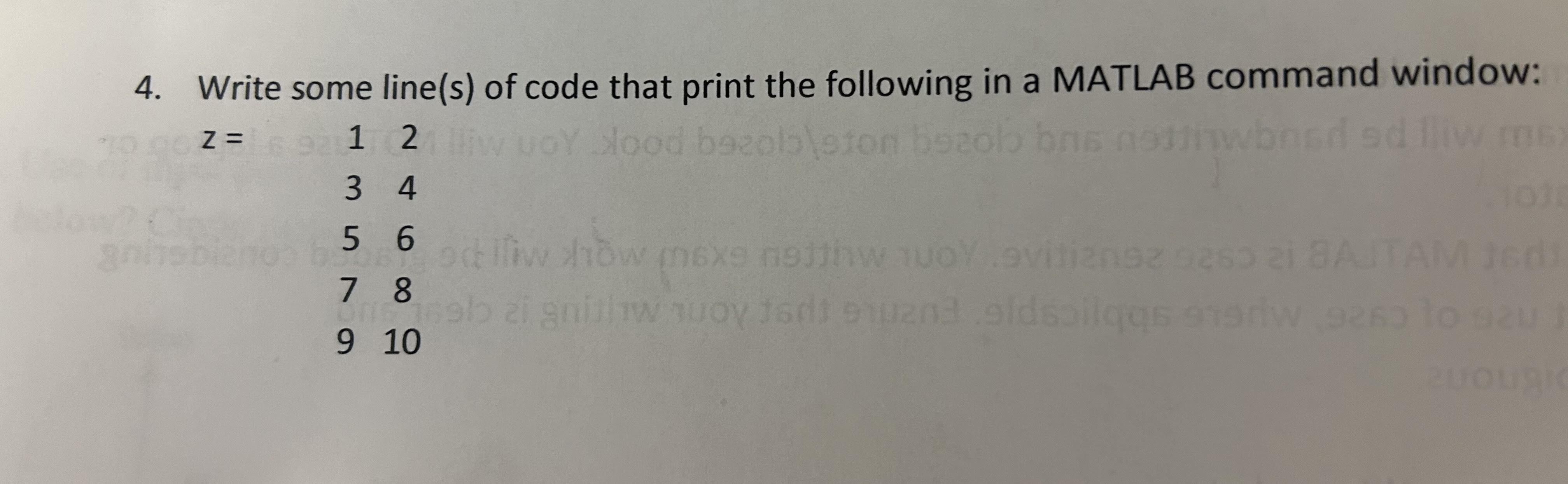 Solved 4. Write some line(s) of code that print the | Chegg.com