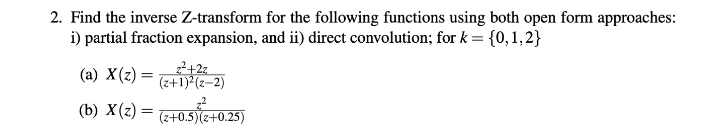 Solved 2. Find The Inverse Z-transform For The Following | Chegg.com