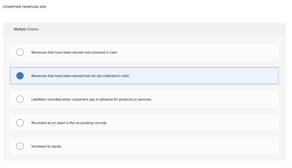 solved-unearned-revenues-are-multiple-choice-revenues-that-chegg