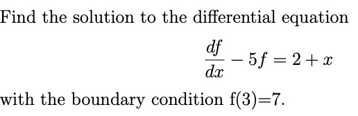 Solved Find the solution to the differential equation df - | Chegg.com