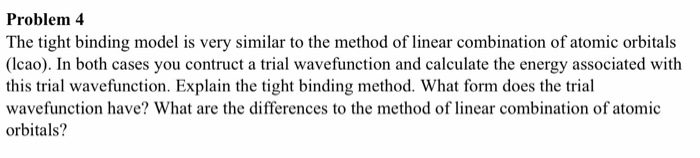 Solved Problem 4 The tight binding model is very similar to | Chegg.com
