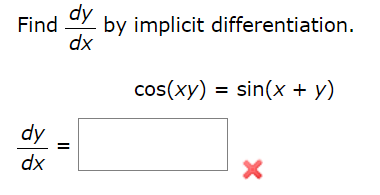 Solved Find Dy Dx By Implicit Differentiation Cos Xy Chegg Com