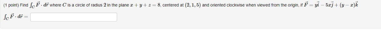 Solved (1 point) Find ScF. dr where C is a circle of radius | Chegg.com