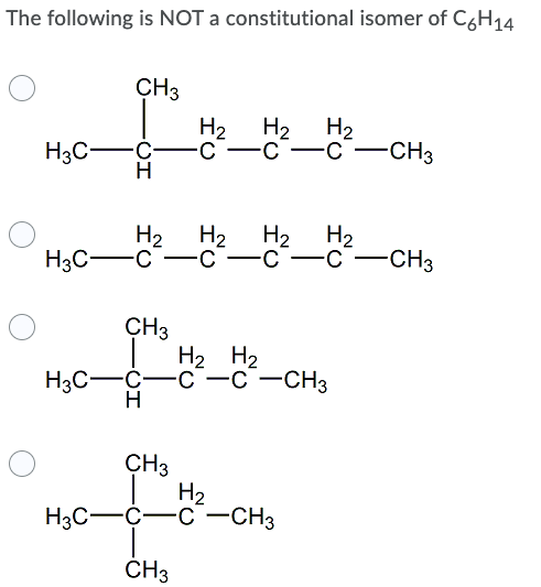 Solved The following is NOT a constitutional isomer of C6H14 | Chegg.com