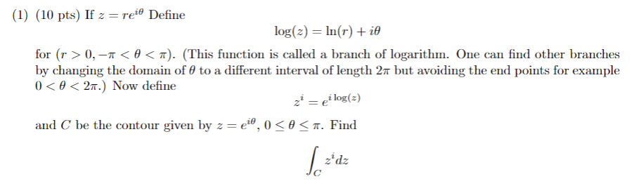 Solved (1) (10pts) If z=reiθ Define log(z)=ln(r)+iθ for | Chegg.com