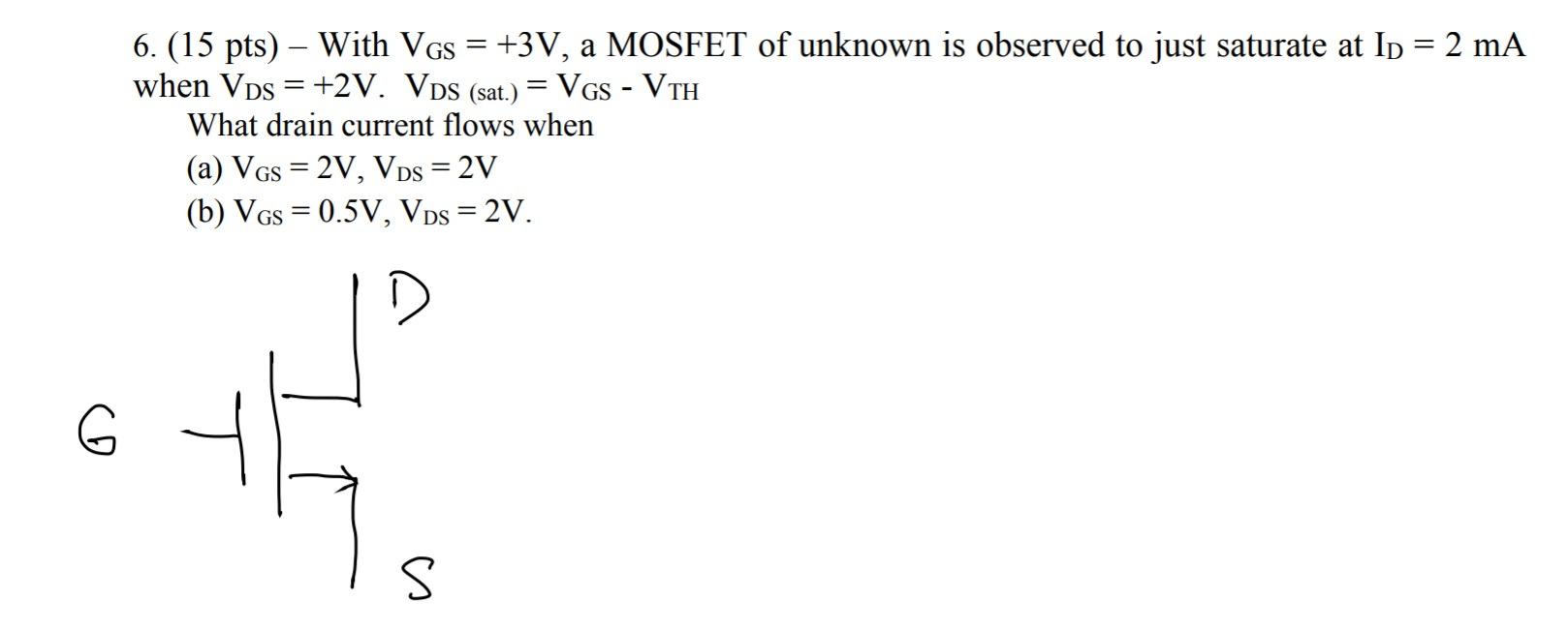 Solved 6. (15 pts) – With VGs = +3V, a MOSFET of unknown is | Chegg.com