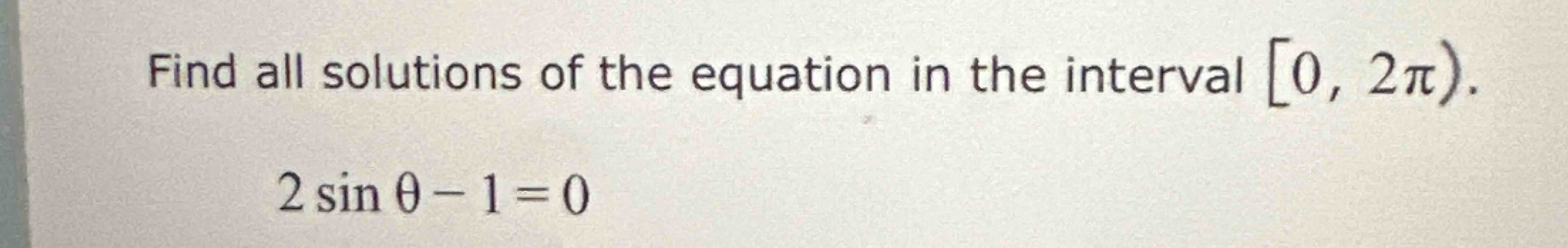 Solved Find all solutions of the equation in the interval | Chegg.com