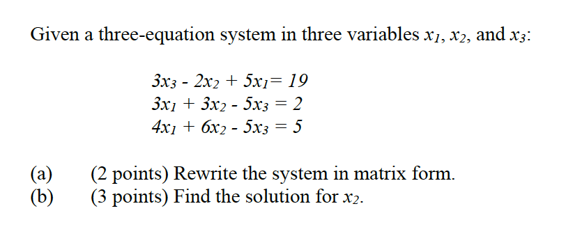 Solved Given a three-equation system in three variables X1, | Chegg.com