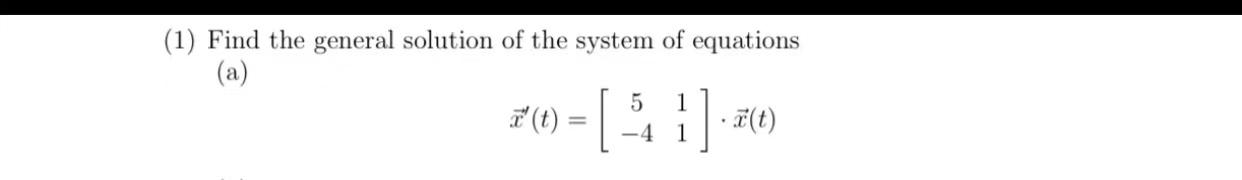 Solved (1) Find the general solution of the system of | Chegg.com