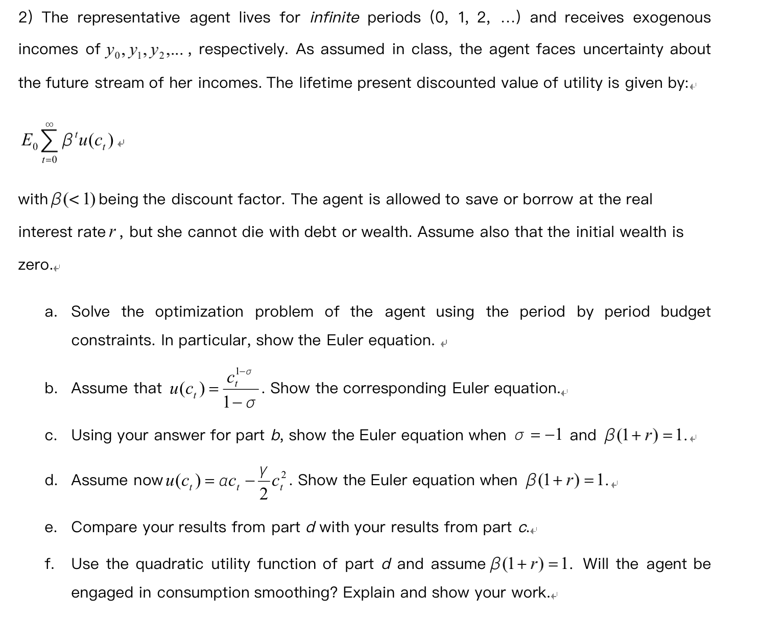 Solved The Representative Agent Lives For Infinite Periods | Chegg.com