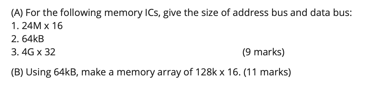 Solved (A) For the following memory ICs, give the size of | Chegg.com