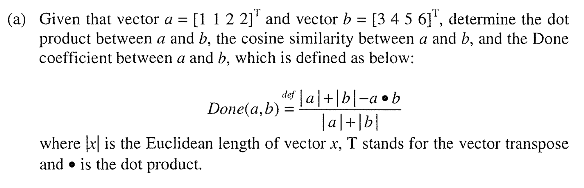 Solved a) Given that vector a=[1122]T and vector b=[3456]T, | Chegg.com