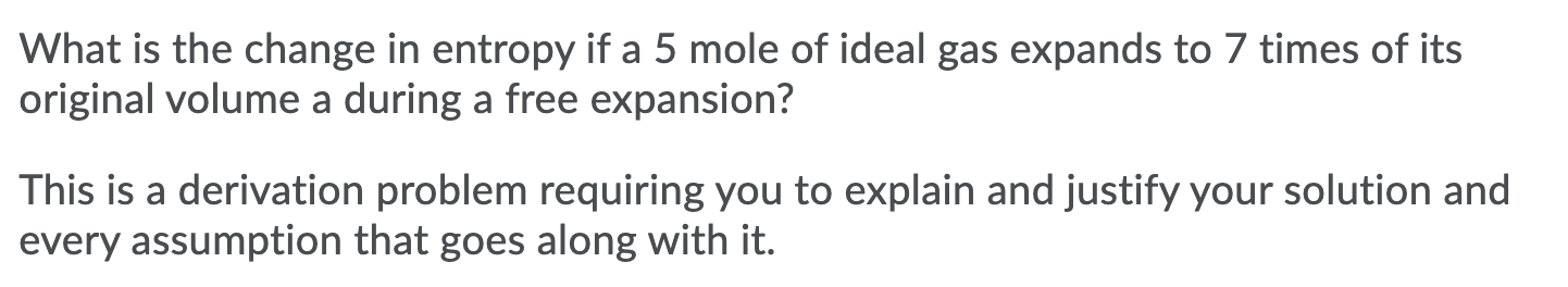 Solved What is the change in entropy if a 5 mole of ideal | Chegg.com
